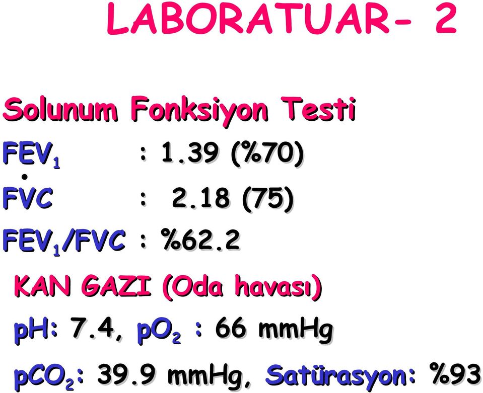 18 (75) FEV 1 /FVC : %62.