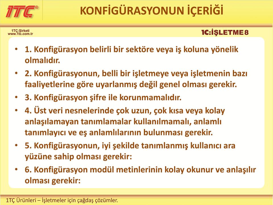 Konfigürasyon şifre ile korunmamalıdır. 4.