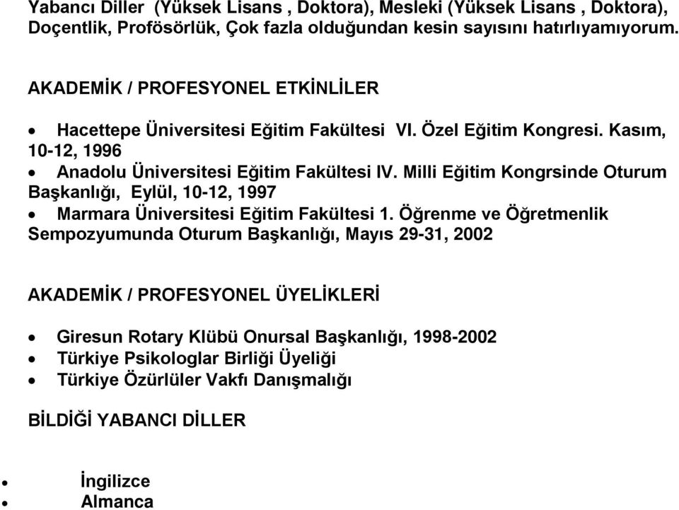 Milli Eğitim Kongrsinde Oturum Başkanlığı, Eylül, 10-12, 1997 Marmara Üniversitesi Eğitim Fakültesi 1.