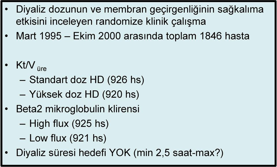 üre Standart doz HD (926 hs) Yüksek doz HD (920 hs) Beta2 mikroglobulin