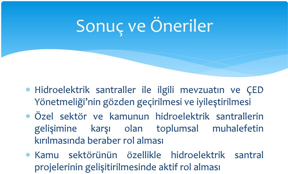 santrallerin gelişimine karşı olan toplumsal muhalefetin kırılmasında beraber rol