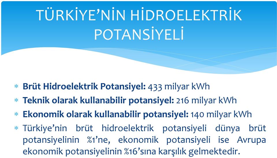 potansiyel: 140 milyar kwh Türkiye nin brüt hidroelektrik potansiyeli dünya brüt