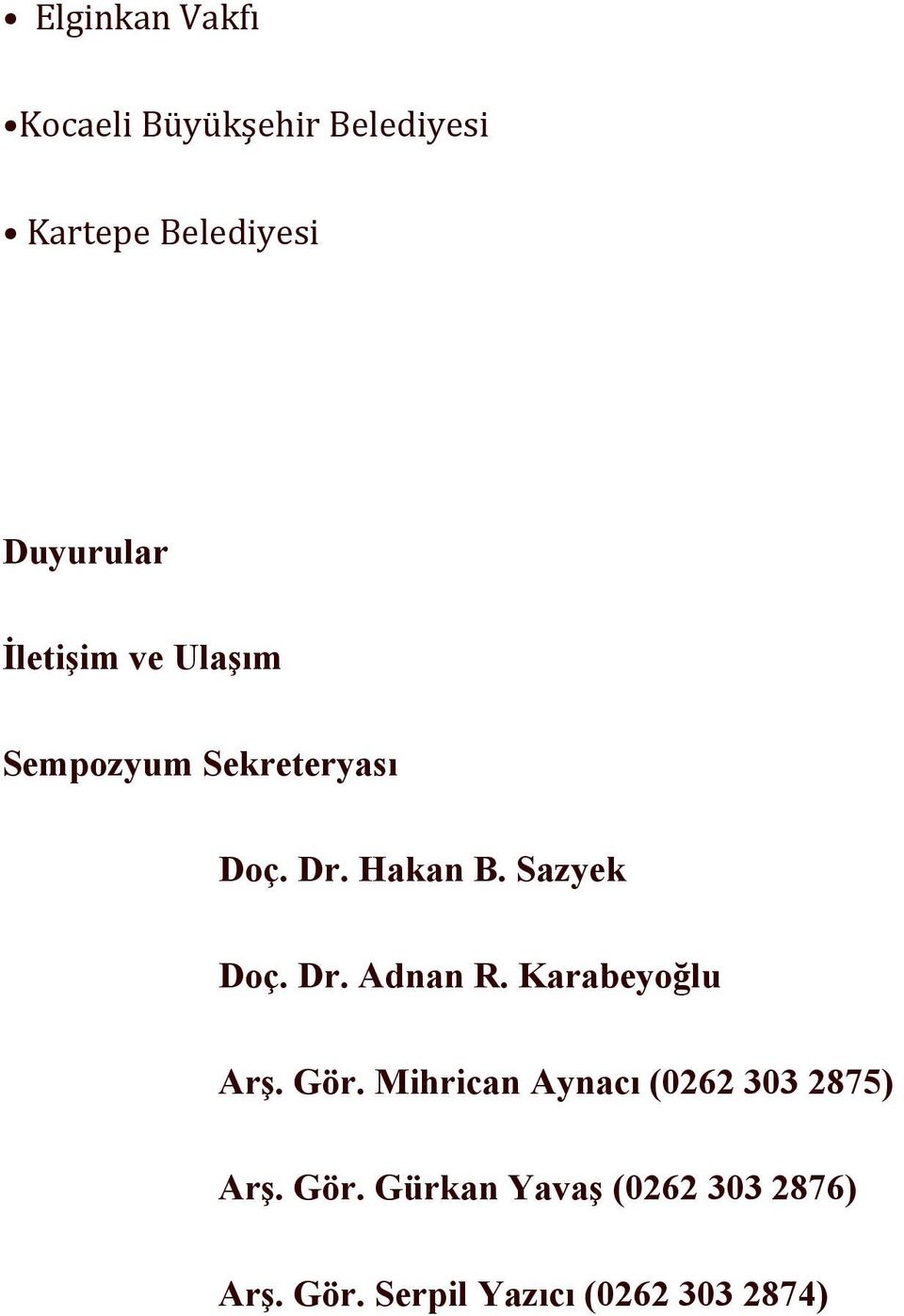 Sazyek Doç. Dr. Adnan R. Karabeyoğlu Arş. Gör.