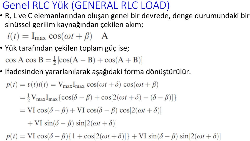 gerilim kaynağından çekilen akım; Yük tarafından çekilen