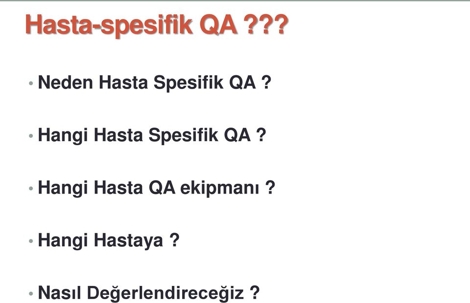 Hangi Hasta Spesifik QA?