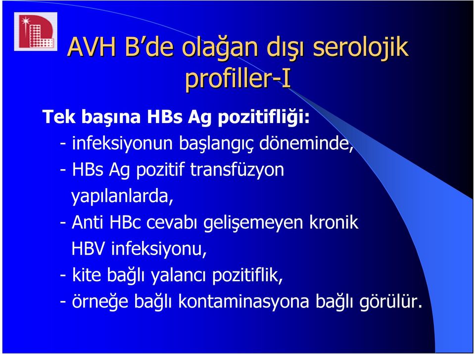 transfüzyon yapılanlarda, Anti HBc cevabı gelişemeyen kronik HBV