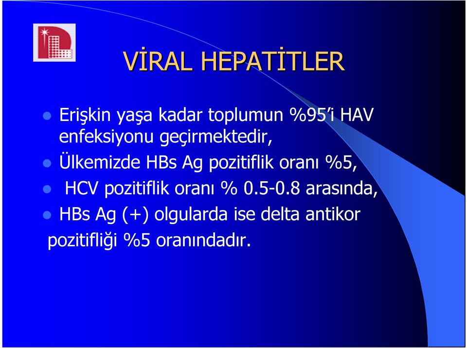 pozitiflik oranı %5, HCV pozitiflik oranı % 0.50.