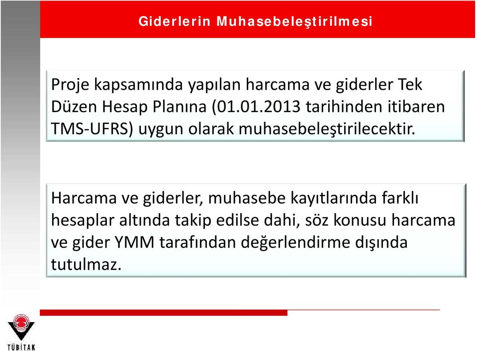 01.2013 tarihinden itibaren TMS-UFRS) uygun olarak muhasebeleştirilecektir.