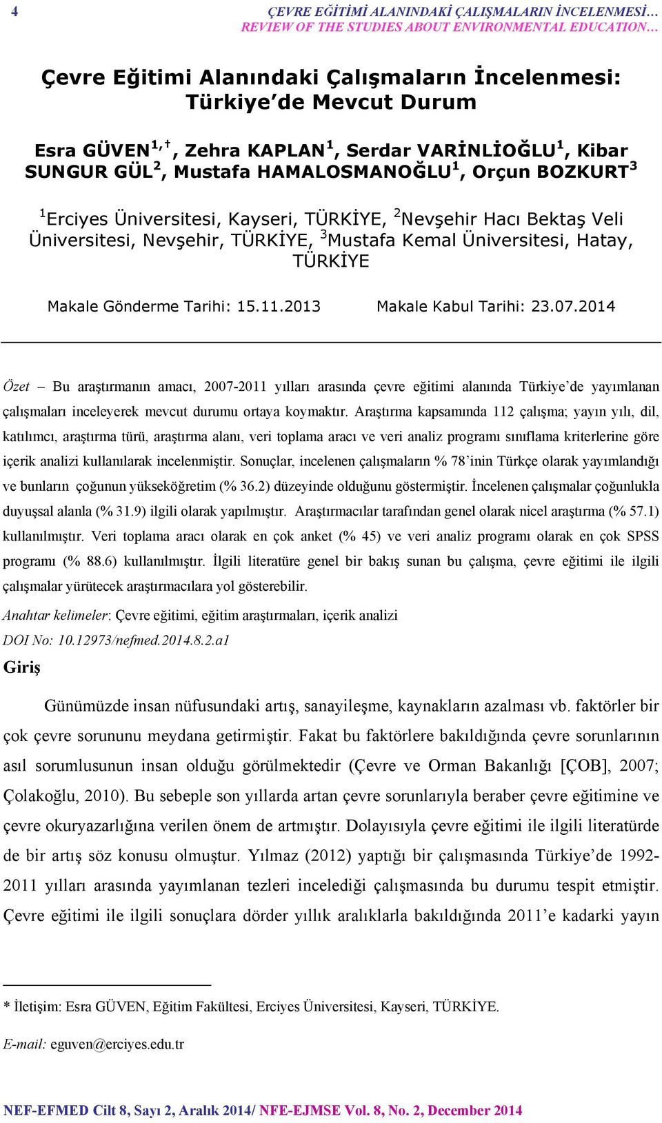 Mustafa Kemal Üniversitesi, Hatay, TÜRKİYE Makale Gönderme Tarihi: 15.11.2013 Makale Kabul Tarihi: 23.07.