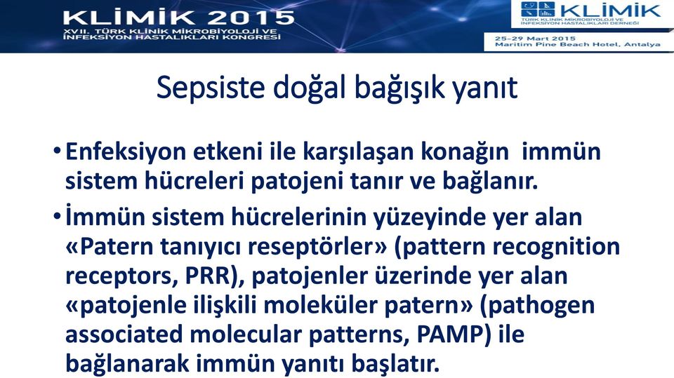 İmmün sistem hücrelerinin yüzeyinde yer alan «Patern tanıyıcı reseptörler» (pattern recognition