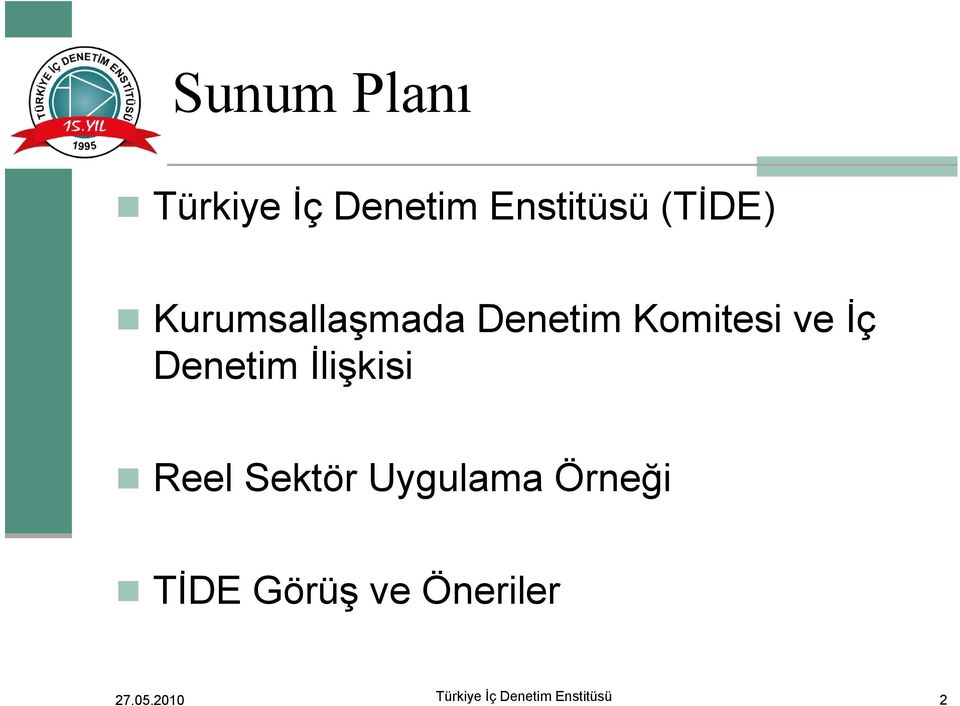 İlişkisi Reel Sektör Uygulama Örneği TİDE Görüş