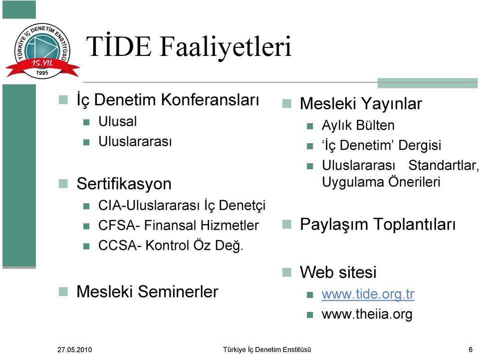 Mesleki Seminerler Mesleki Yayınlar Aylık Bülten İç Denetim Dergisi Uluslararası