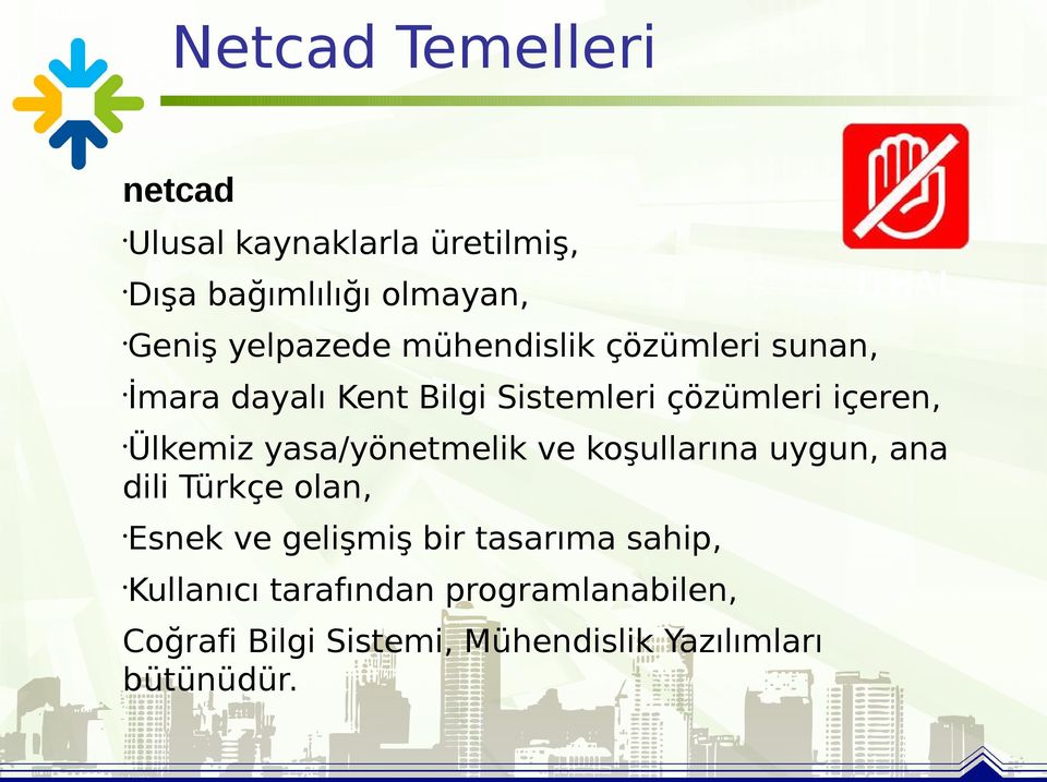 Ülkemiz yasa/yöetmelik ve koşullarıa uygu, aa dili Türkçe ola, Esek ve gelişmiş bir