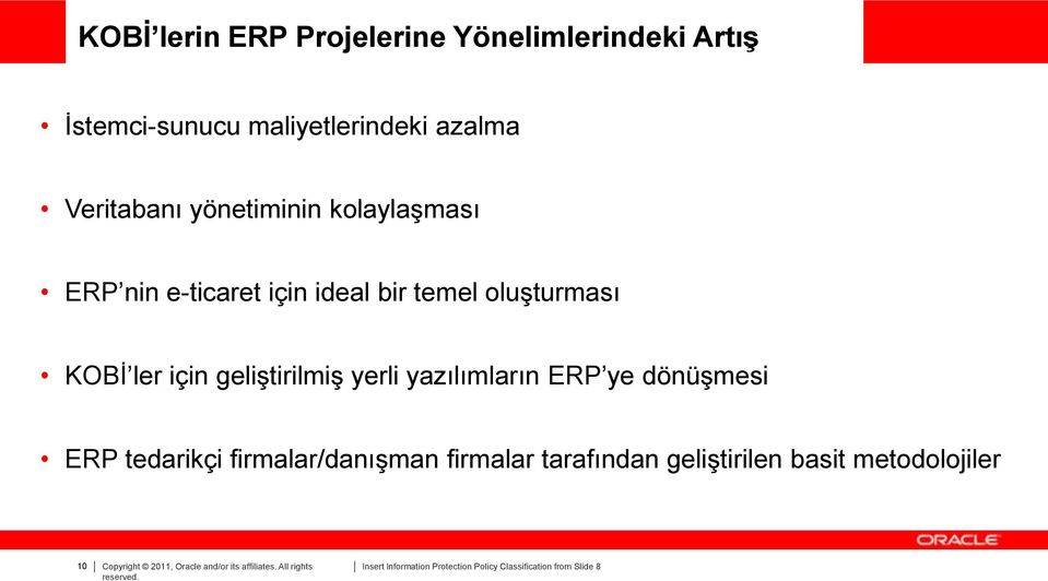 için geliştirilmiş yerli yazılımların ERP ye dönüşmesi ERP tedarikçi firmalar/danışman firmalar