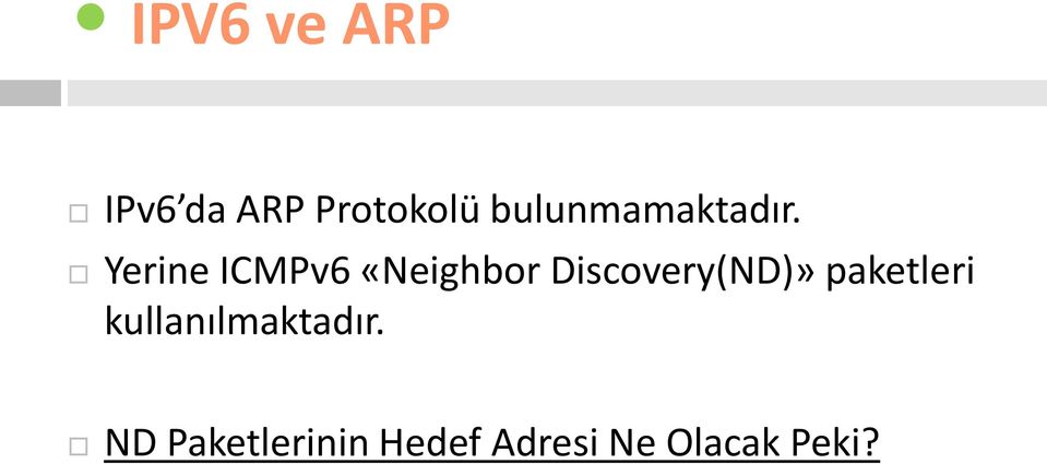 Yerine ICMPv6 «Neighbor Discovery(ND)»