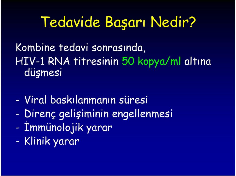 kopya/ml altına düşmesi - Viral baskılanmanın