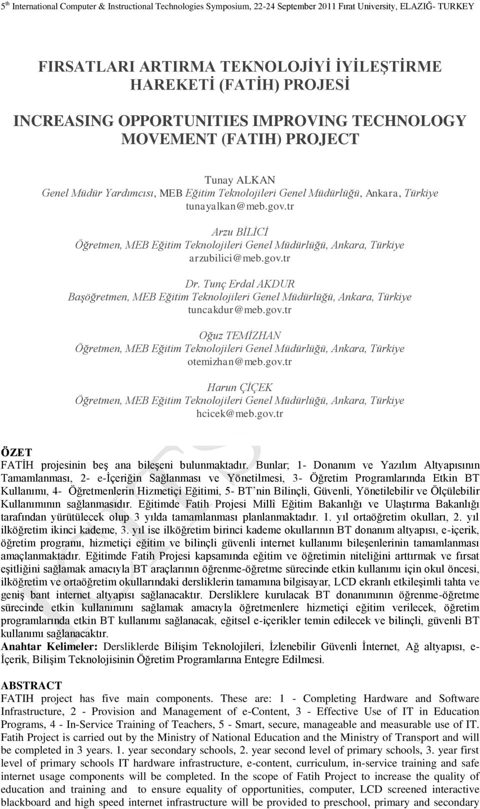 Tunç Erdal AKDUR Başöğretmen, MEB Eğitim Teknolojileri Genel Müdürlüğü, Ankara, Türkiye tuncakdur@meb.gov.