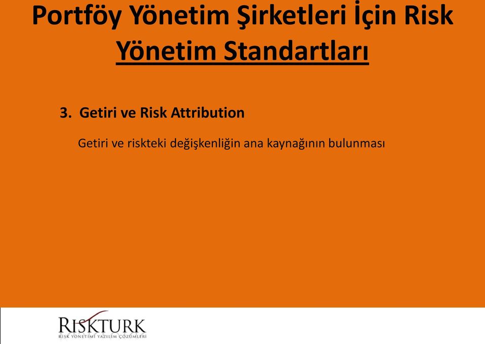 Getiri ve Risk Attribution Getiri ve