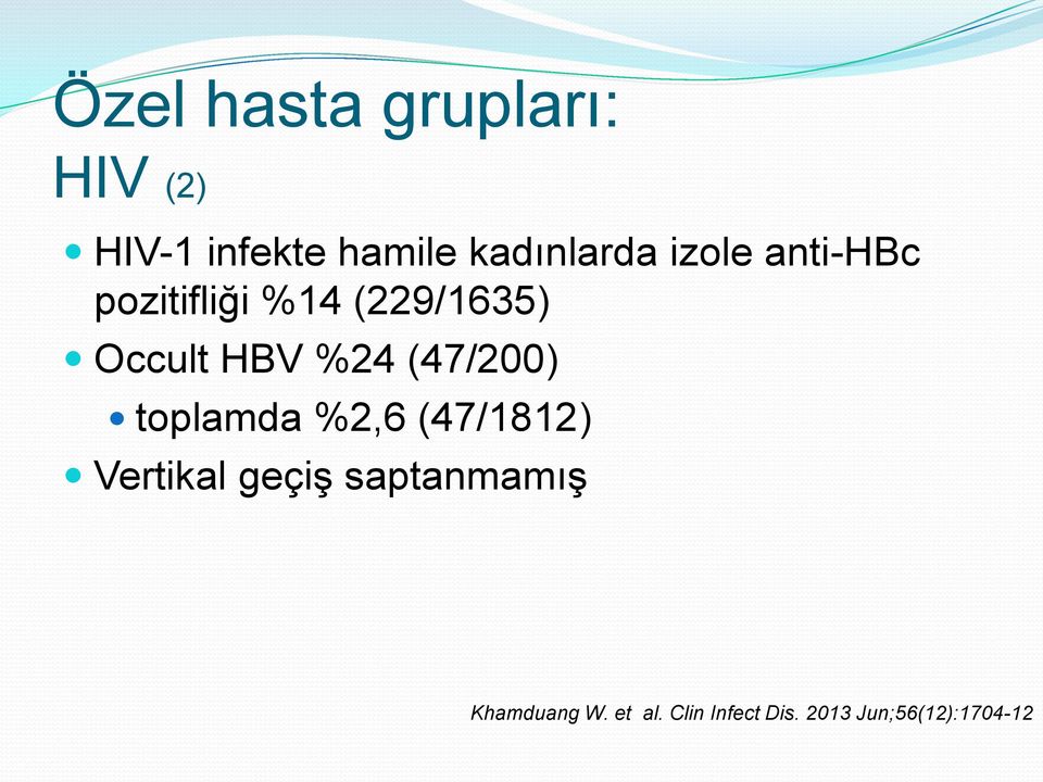 HBV %24 (47/200) toplamda %2,6 (47/1812) Vertikal geçiş