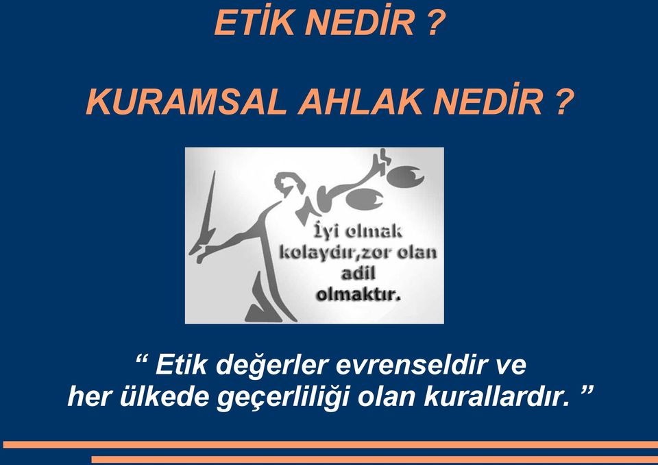 Etik değerler evrenseldir