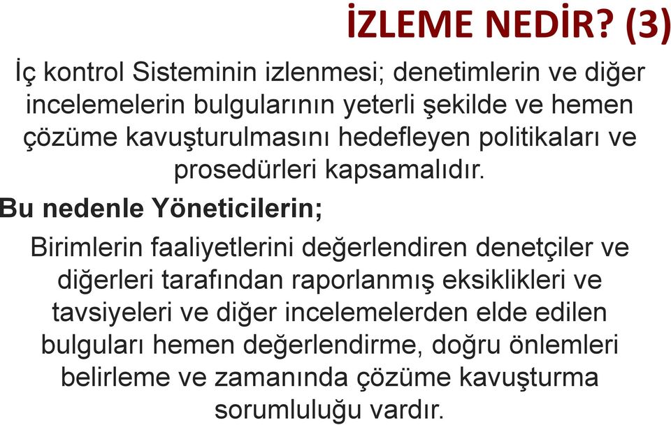 kavuşturulmasını hedefleyen politikaları ve prosedürleri kapsamalıdır.