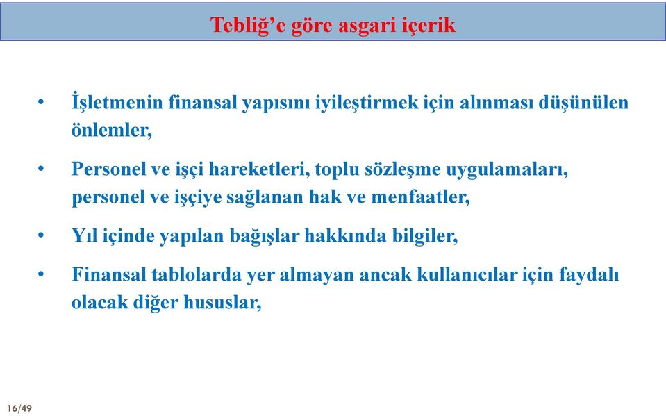 ve işçiye sağlanan hak ve menfaatler, Yıl içinde yapılan bağışlar hakkında bilgiler,