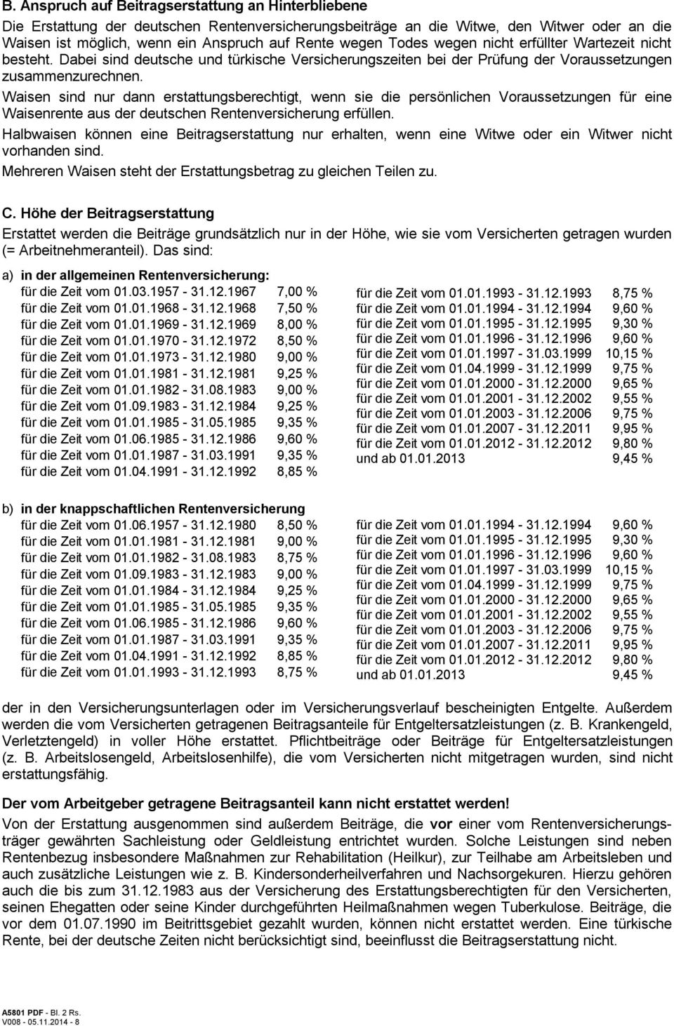 Waisen sind nur dann erstattungsberechtigt, wenn sie die persönlichen Voraussetzungen für eine Waisenrente aus der deutschen Rentenversicherung erfüllen.