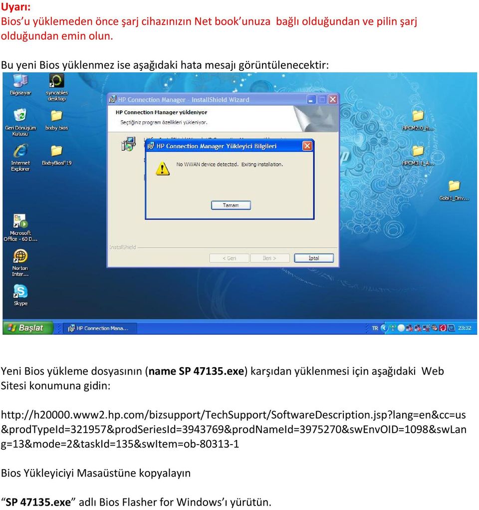 exe) karşıdan yüklenmesi için aşağıdaki Web Sitesi konumuna gidin: http://h20000.www2.hp.com/bizsupport/techsupport/softwaredescription.jsp?