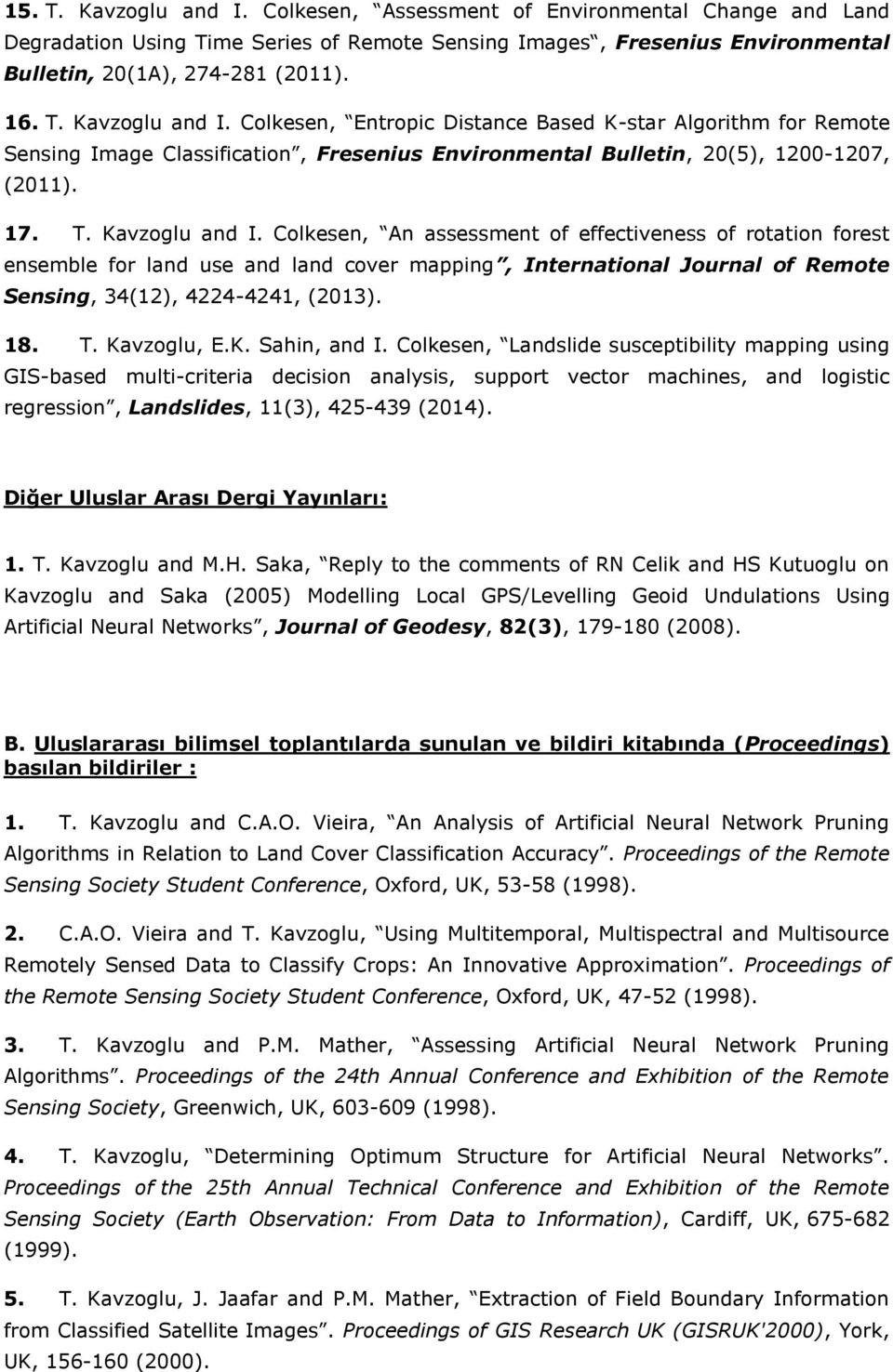 T. Kavzoglu, E.K. Sahin, and I.