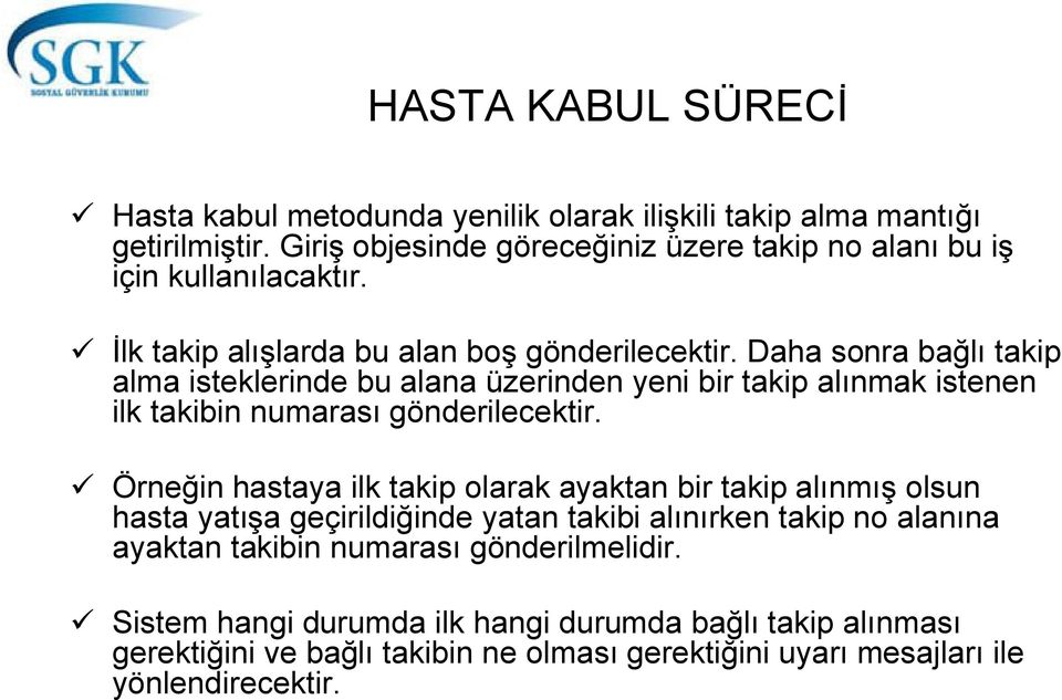 Daha sonra bağlı takip alma isteklerinde bu alana üzerinden yeni bir takip alınmak istenen ilk takibin numarası gönderilecektir.