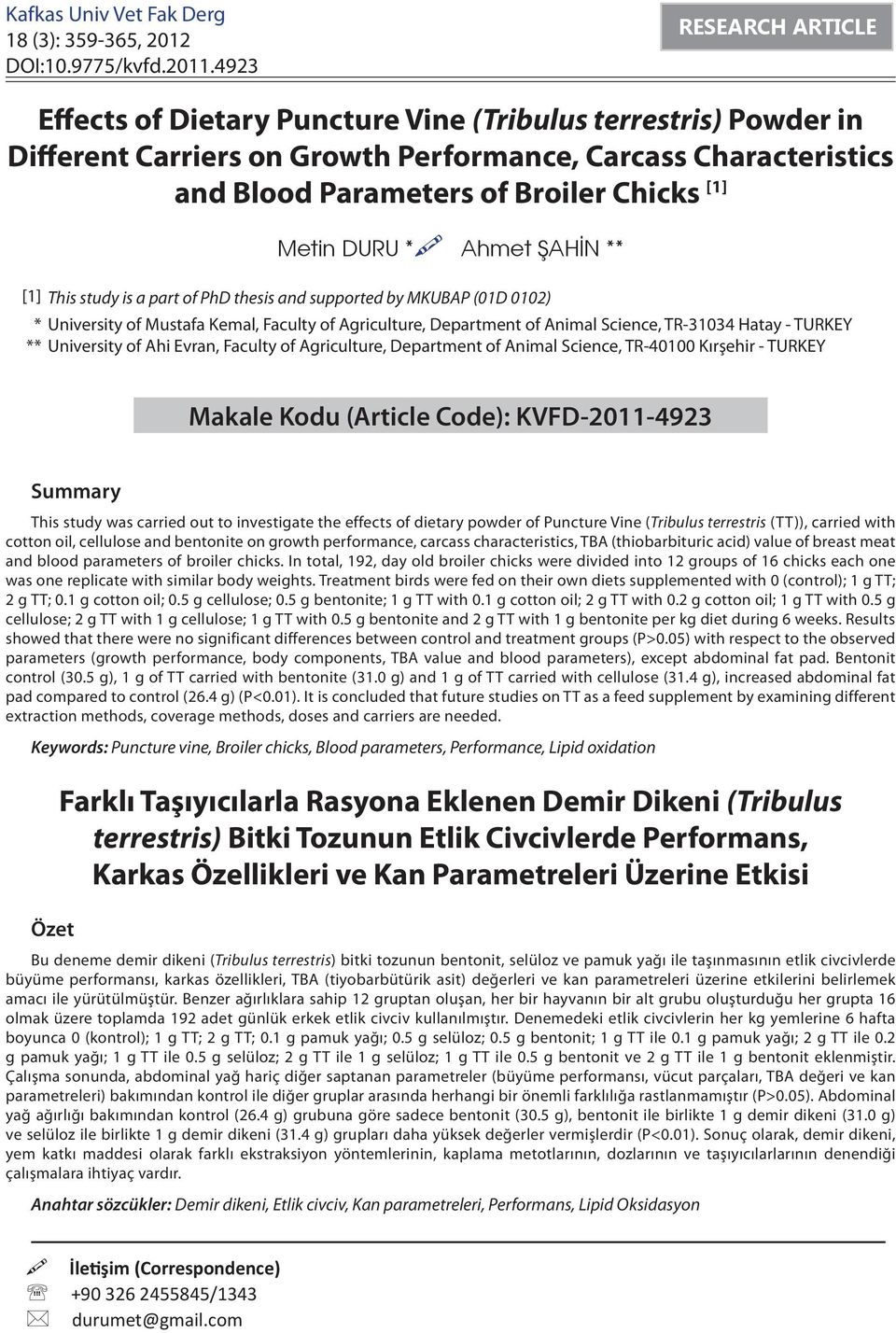 Metin DURU * Ahmet ŞAHİN ** [1] This study is a part of PhD thesis and supported by MKUBAP (01D 0102) * University of Mustafa Kemal, Faculty of Agriculture, Department of Animal Science, TR-31034