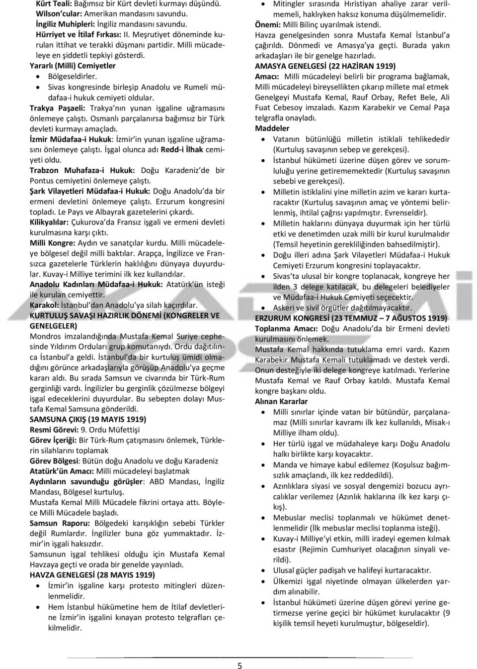 Sivas kongresinde birleşip Anadolu ve Rumeli müdafaa-i hukuk cemiyeti oldular. Trakya Paşaeli: Trakya nın yunan işgaline uğramasını önlemeye çalıştı.