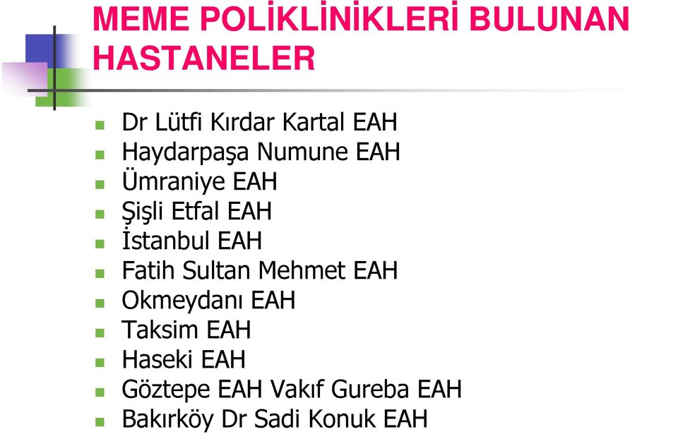 İstanbul EAH Fatih Sultan Mehmet EAH Okmeydanı EAH Taksim EAH