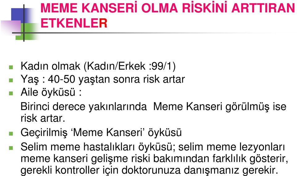 Geçirilmiş Meme Kanseri öyküsü Selim meme hastalıkları öyküsü; selim meme lezyonları meme kanseri