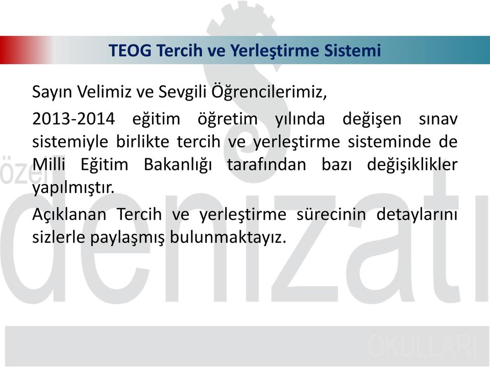 Milli Eğitim Bakanlığı tarafından bazı değişiklikler yapılmıştır.