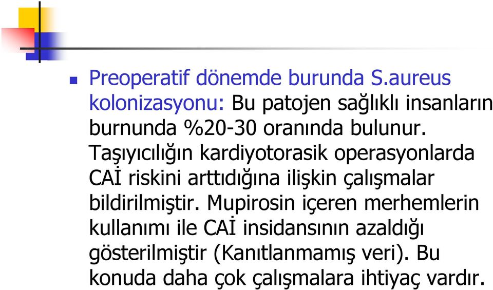 Taşıyıcılığın kardiyotorasik operasyonlarda CAİ riskini arttıdığına ilişkin çalışmalar