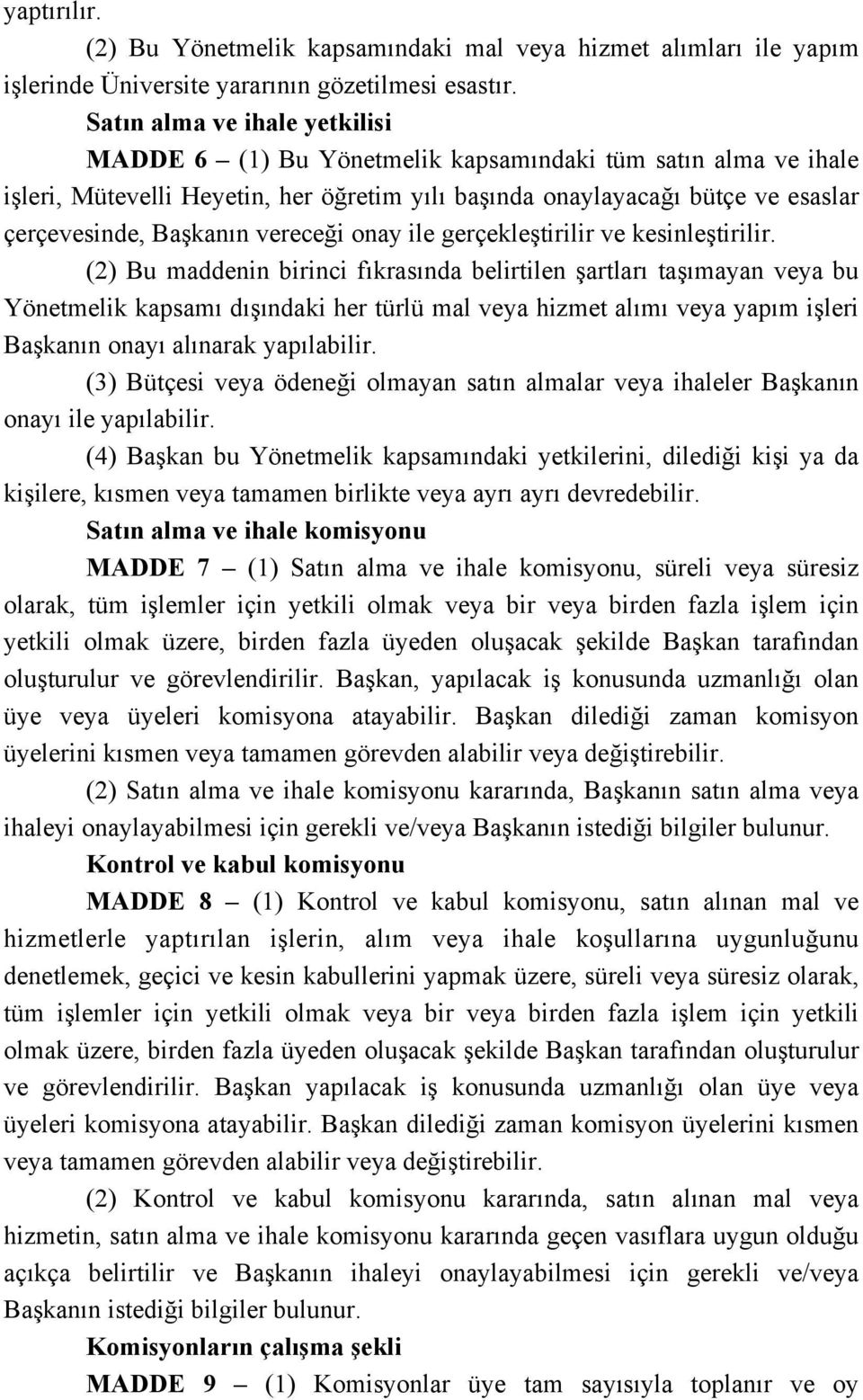 vereceği onay ile gerçekleştirilir ve kesinleştirilir.