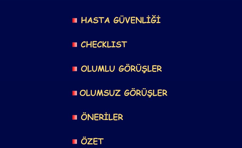 OLUMLU GÖRÜŞLER!