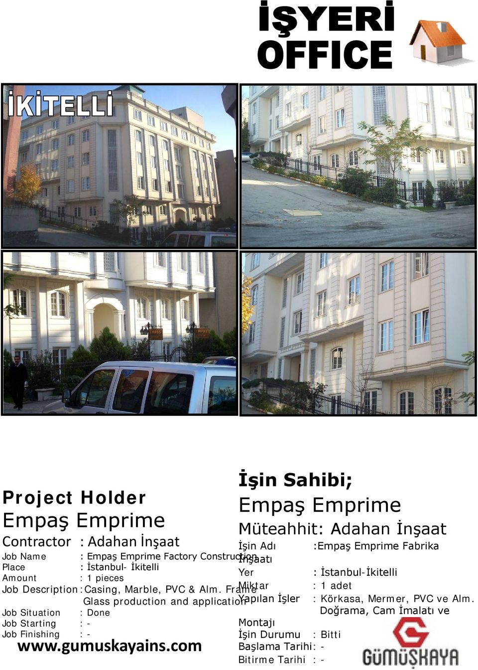 Alm. Frame Glass production and application Yapılan İşler Empaş Emprime Müteahhit: