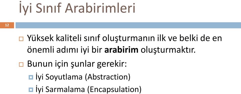 arabirim oluşturmaktır.