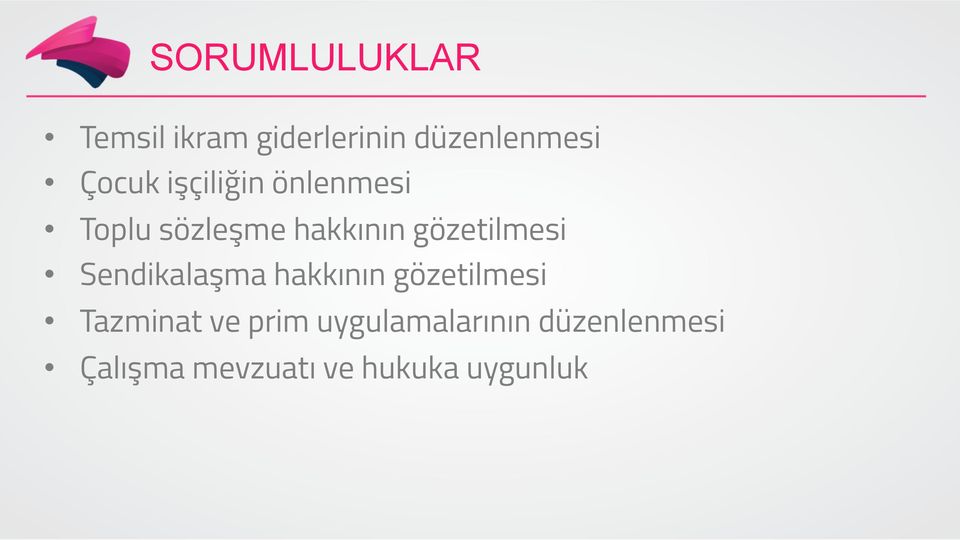 gözetilmesi Sendikalaşma hakkının gözetilmesi Tazminat ve