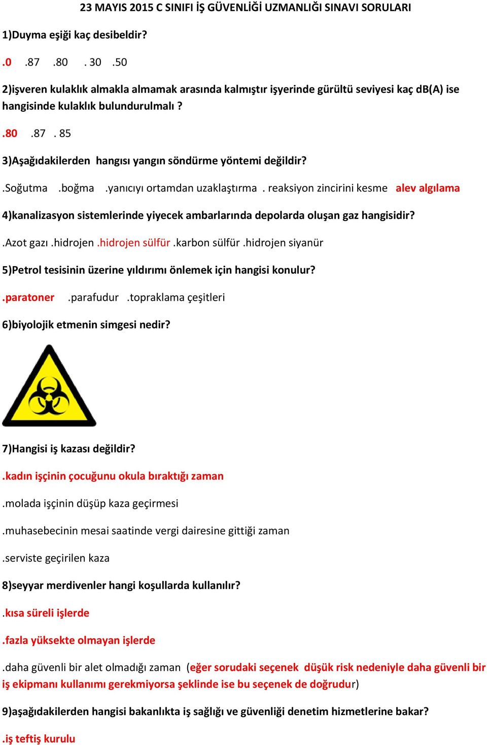 23 MAYIS 2015 C SINIFI İŞ GÜVENLİĞİ UZMANLIĞI SINAVI SORULARI - PDF Free  Download