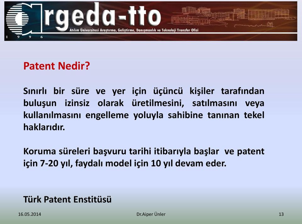 üretilmesini, satılmasını veya kullanılmasını engelleme yoluyla sahibine tanınan tekel