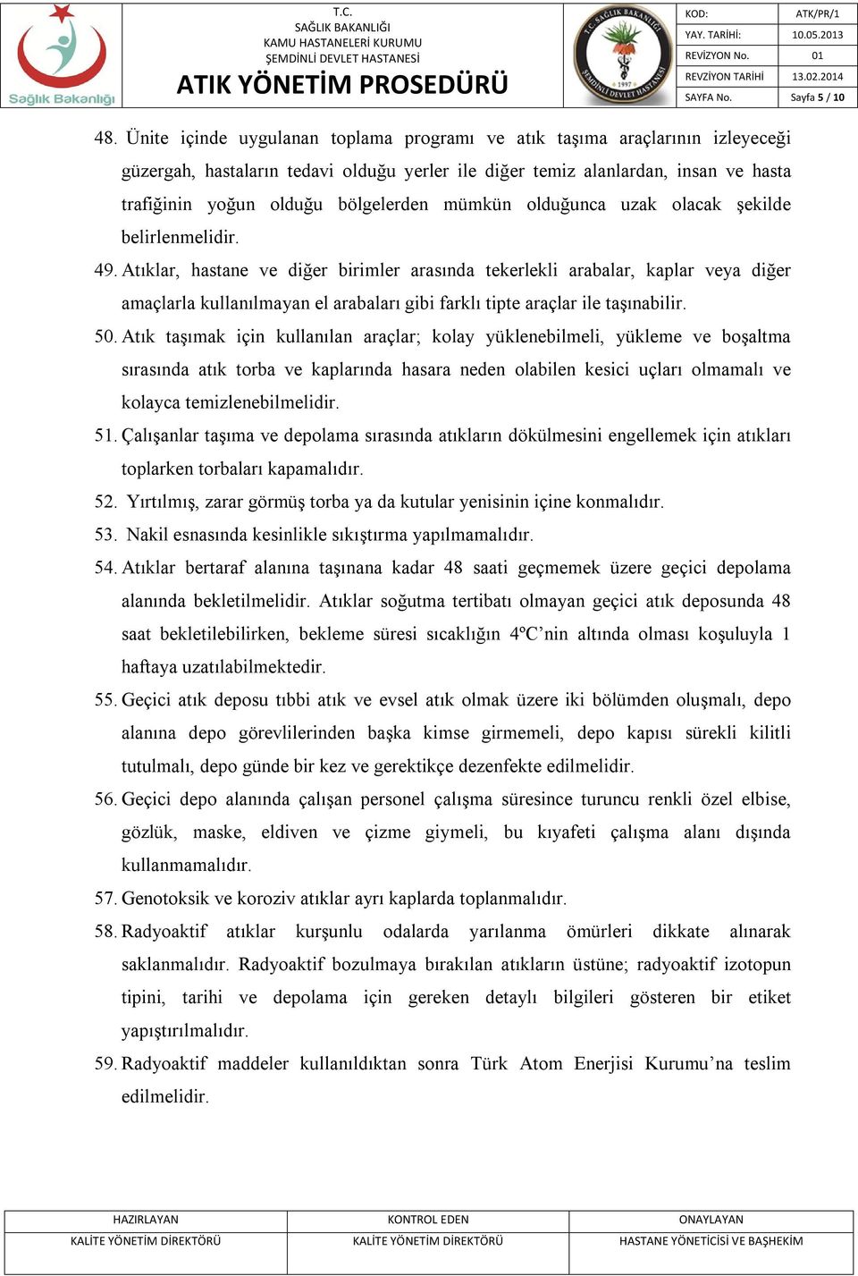 mümkün olduğunca uzak olacak şekilde belirlenmelidir. 49.