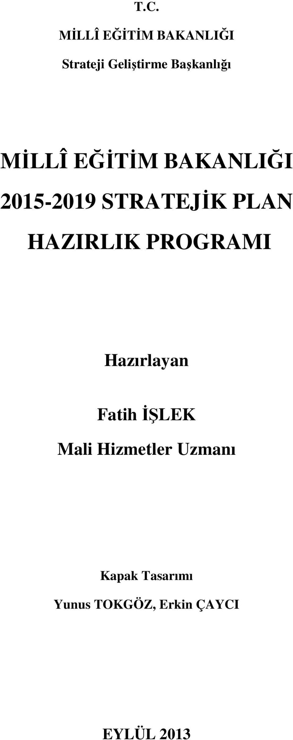 HAZIRLIK PROGRAMI Hazırlayan Fatih ĐŞLEK Mali