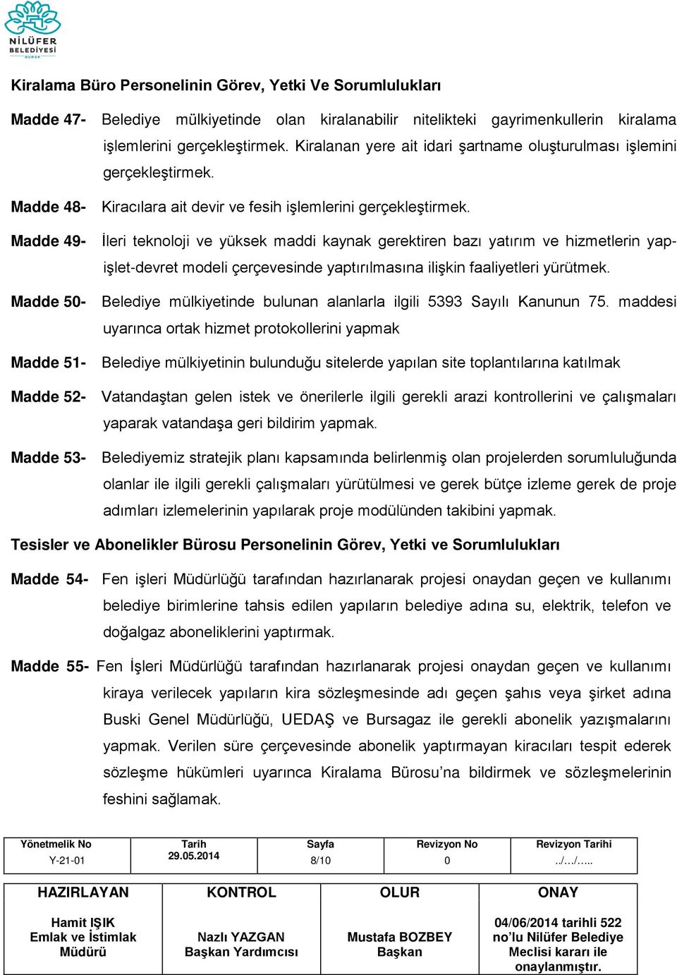 Madde 49- İleri teknoloji ve yüksek maddi kaynak gerektiren bazı yatırım ve hizmetlerin yapişlet-devret modeli çerçevesinde yaptırılmasına ilişkin faaliyetleri yürütmek.