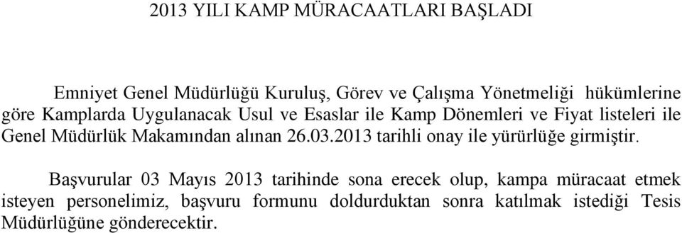 26.03.2013 tarihli onay ile yürürlüğe girmiştir.