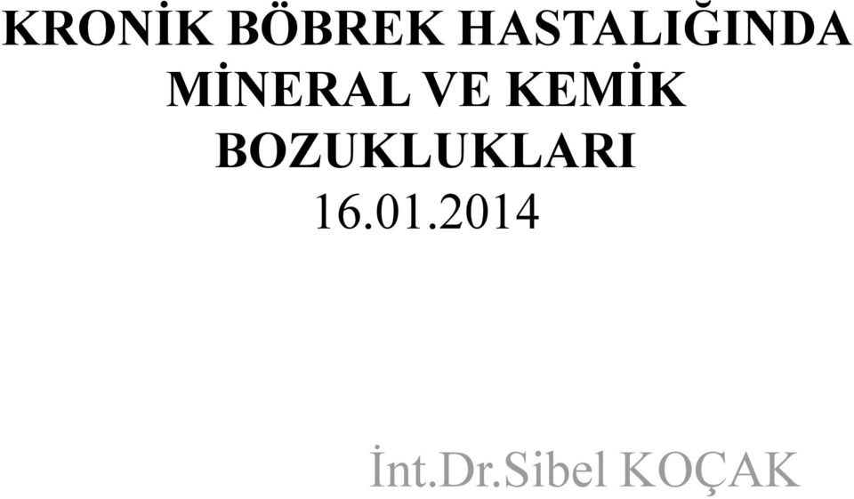 VE KEMİK BOZUKLUKLARI