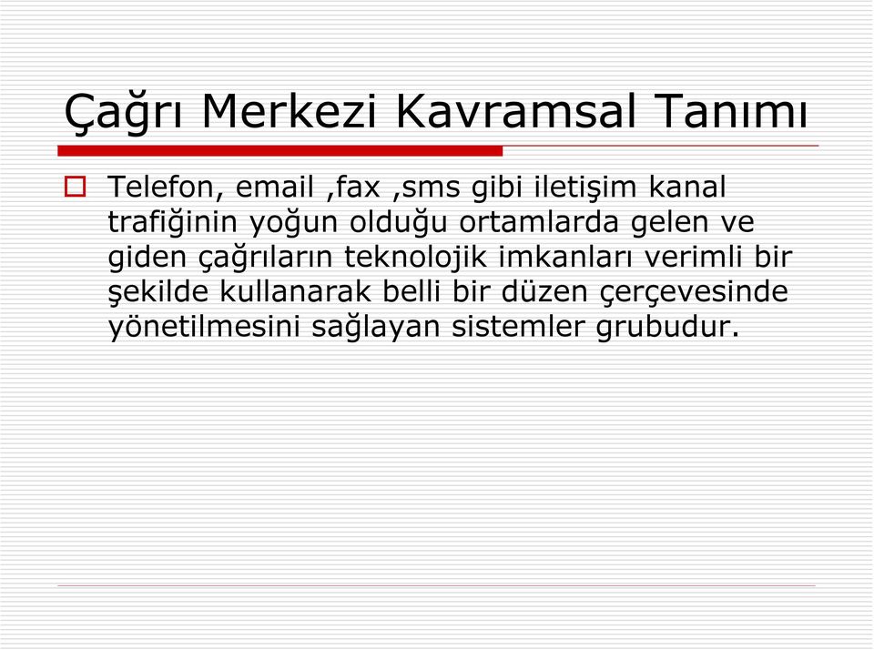 çağrıların teknolojik imkanları verimli bir şekilde kullanarak