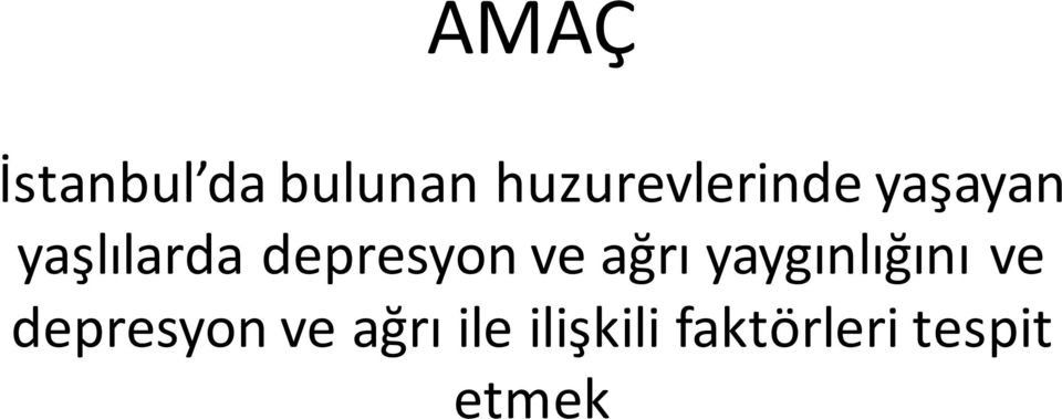 depresyonve ağrıyaygınlığını ve